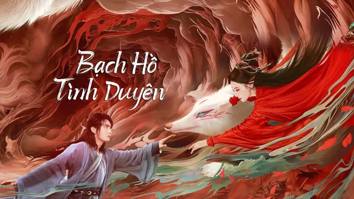 Bạch Hồ: Tình Duyên - Bạch Hồ: Tình Duyên