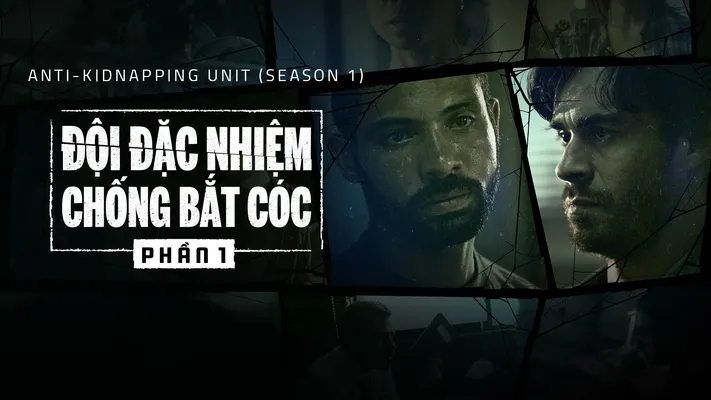 Đội Đặc Nhiệm Chống Bắt Cóc (Phần 1) - Đội Đặc Nhiệm Chống Bắt Cóc (Phần 1)